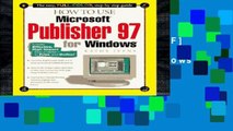D.O.W.N.L.O.A.D [P.D.F] How to Use Microsoft Publisher 97 for Windows (How It Works Series)