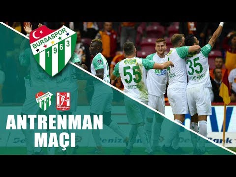 Antrenman Maçı: Bursaspor - Balıkesirspor Baltok 1. Yarı