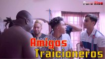 Amigos traicioneros| Con amigos como estos para que mas enemigos.