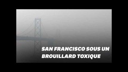 San Francisco est recouverte d'un brouillard d'air toxique