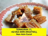 Pabrik Ikan Laut!!!,  62 852-4499-4952(TSEL), Ikan Asin Batam