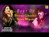 Best of Shreya Ghoshal & Sonu Nigam | Audio Jukebox | Jhankar Music