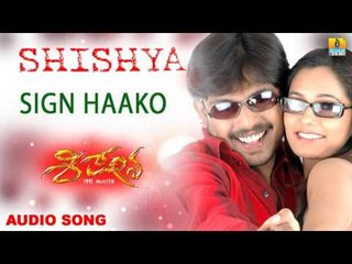 Shishya | "Sign Haako" Audio Song | Deepak, Chaithra