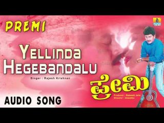Premi - Yellinda Hegebandalu | Audio Song | Ramkumar, Thushara, Hemapriya
