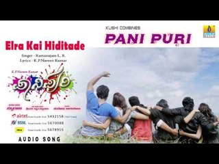 Pani Puri | "Elra Kai Hiditade" Audio Song I Vaibhav, Jagadish, Sanjay, Anu, Akshatha, Darshitha