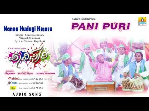 Pani Puri | Nanna Hudugi Hesaru Audio Song I Vaibhav, Jagadish, Sanjay, Anu, Akshatha, Darshitha