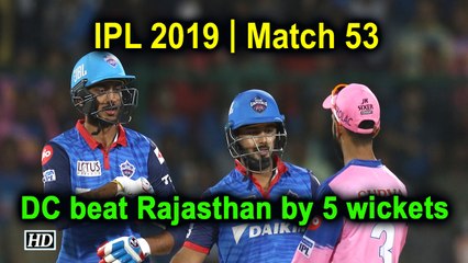 IPL 2019 | Match 53 | DC beat Rajasthan by 5 wickets
