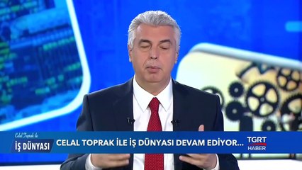 Hilal Suerdem - Celal Toprak ile İş Dünyası - 16 Nisan 2019