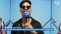 No Baile da Santinha, MC Menor fala da popularização do funk e sobre novos projetos