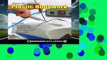 Full E-book  How to Repair Plastic Bodywork: Practical, Money-Saving Techniques for Cars,