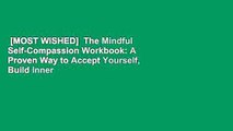 [MOST WISHED]  The Mindful Self-Compassion Workbook: A Proven Way to Accept Yourself, Build Inner