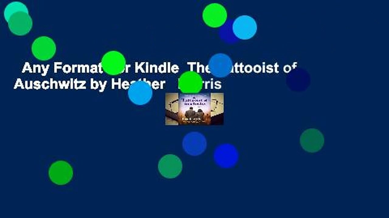 Any Format For Kindle  The Tattooist of Auschwitz by Heather   Morris
