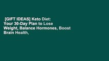 [GIFT IDEAS] Keto Diet: Your 30-Day Plan to Lose Weight, Balance Hormones, Boost Brain Health,