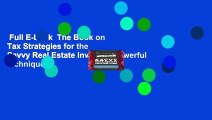 Full E-book  The Book on Tax Strategies for the Savvy Real Estate Investor: Powerful techniques