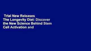 Trial New Releases  The Longevity Diet: Discover the New Science Behind Stem Cell Activation and