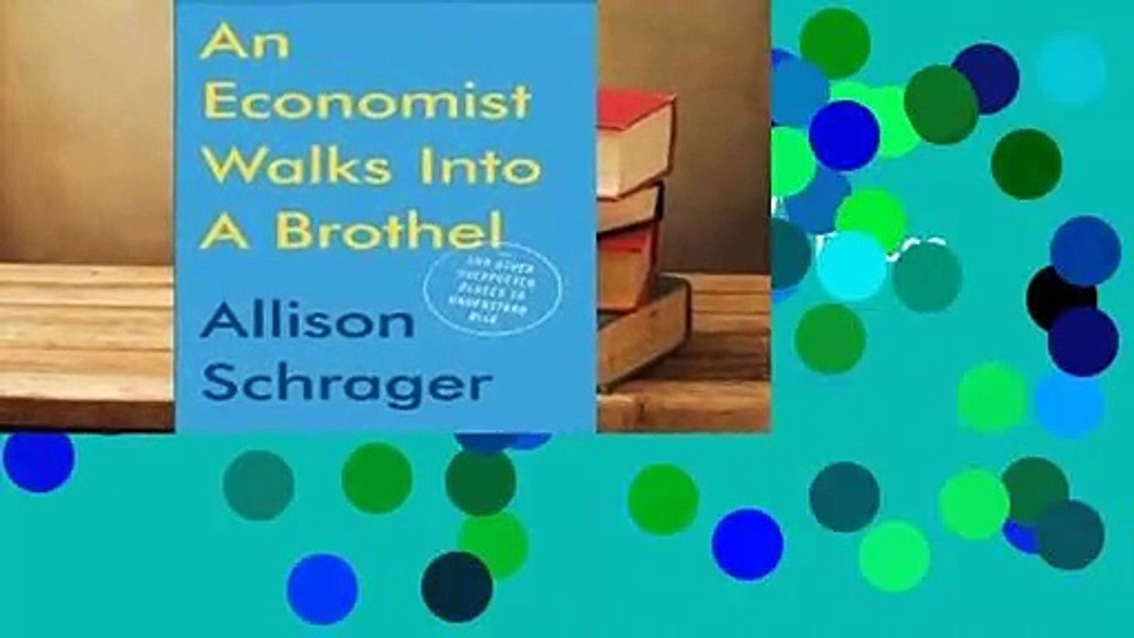 Trial New Releases  An Economist Walks Into a Brothel: And Other Unexpected Places to Understand