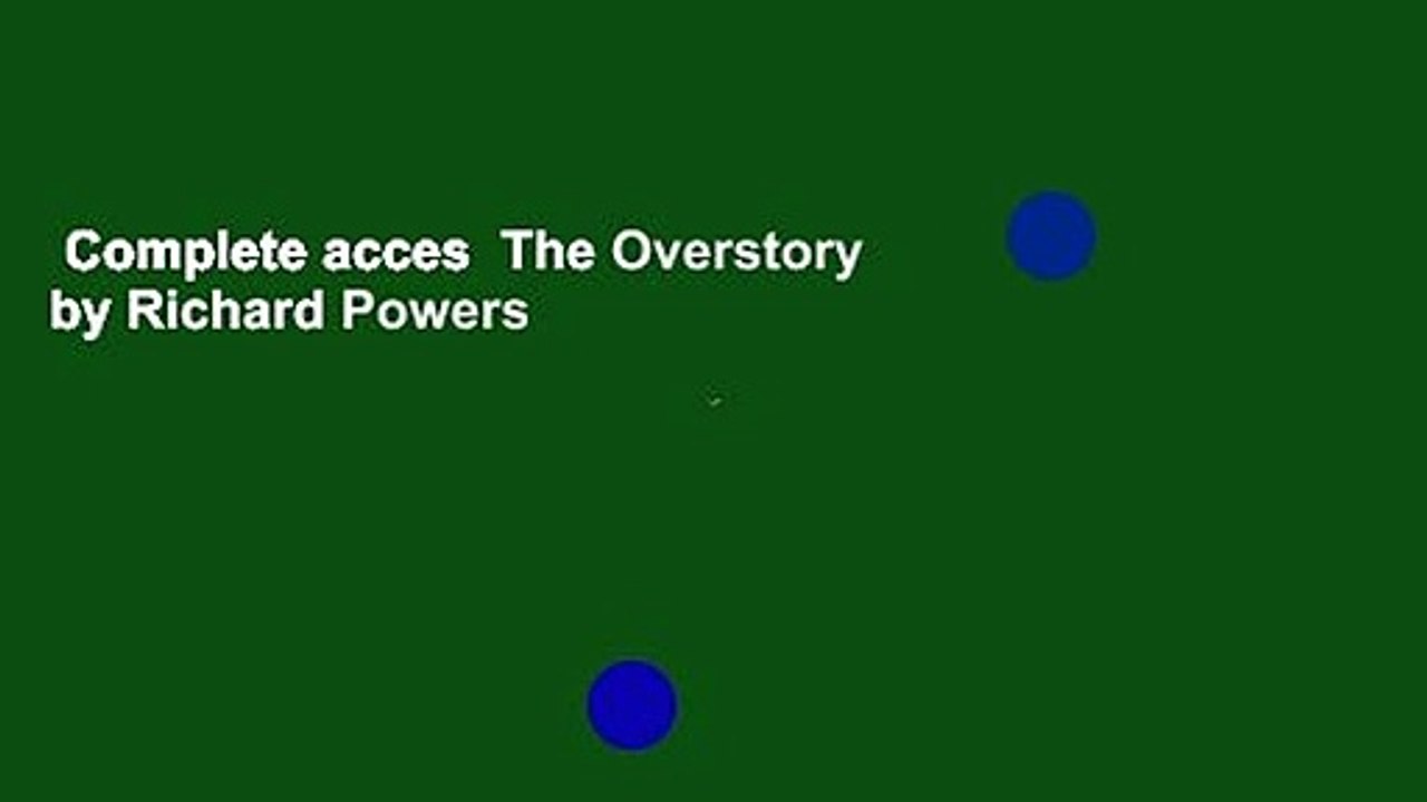 Complete acces  The Overstory by Richard Powers