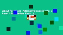 About For Books  Alternative Investments: Caia Level I  Best Sellers Rank : #1