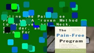Online The Pain-Free Program: A Proven Method to Relieve Back, Neck, Shoulder, and Joint Pain  For