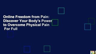 Online Freedom from Pain: Discover Your Body's Power to Overcome Physical Pain  For Full