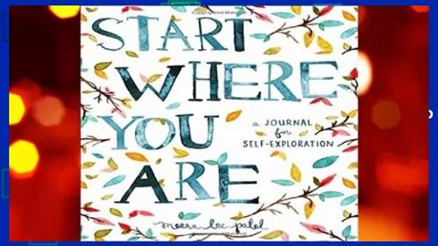 Trial New Releases Start Where You Are: A Journal for Self-Exploration by Meera Lee Patel