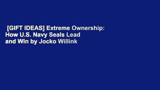 [GIFT IDEAS] Extreme Ownership: How U.S. Navy Seals Lead and Win by Jocko Willink