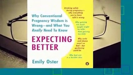 Trial New Releases  Expecting Better: Why the Conventional Pregnancy Wisdom is Wrong - and What