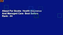 About For Books  Health Insurance And Managed Care  Best Sellers Rank : #4