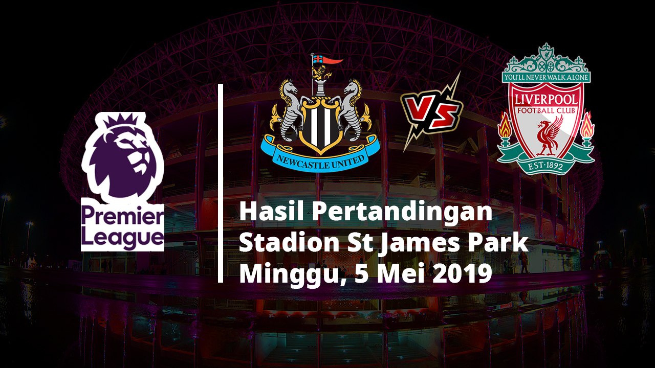 Hasil Liga Inggris, Tumbangkan Newcastle, Liverpool kembali Menduduki Puncak Klasemen