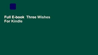 Full E-book  Three Wishes  For Kindle