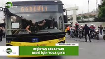 Beşiktaş taraftarı derbi için yola çıktı