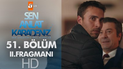 Sen Anlat Karadeniz 51. Bölüm  2.Fragmanı