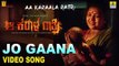 Jo Gaana HD Video Song - Aa Karaala Ratri | New Kannada Song | Sangeetha Katti