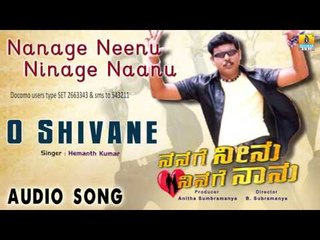 Nanage Neenu Ninage Naanu | "O Shivane" Audio Song | Rakesh, Sangeetha Shetty