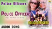 Police Officers - Police Officers | Audio Song | Madan Patel, Thriller Manju, Charan Raj, Priya