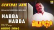 Central Jail - Habba Habba | Audio Song | Sai Kumar, Vinaya Prasad | Sadhu Kokila