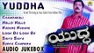 Yuddha I Audio Jukebox I Devaraj, Charan Raj, Pooja, Aahana I Jhankar Music