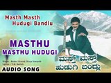 Masth Masth Hudugi Bandlu -  Masth Masth Hudugi Bandlu | Audio Song | Giri Dwarakeesh, Ashika