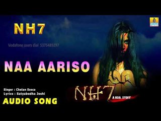 NH7 - Naa Aariso | Audio Song |  Praveen, Kiran, Chaitra, Bhanushree
