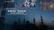 Aneka Tradisi Jelang Ramadhan