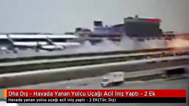 Dha Dış - Havada Yanan Yolcu Uçağı Acil İniş Yaptı - 2 Ek