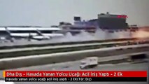 Dha Dış - Havada Yanan Yolcu Uçağı Acil İniş Yaptı - 2 Ek
