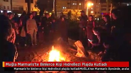 Muğla Marmaris'te Binlerce Kişi Hıdrellezi Plajda Kutladı