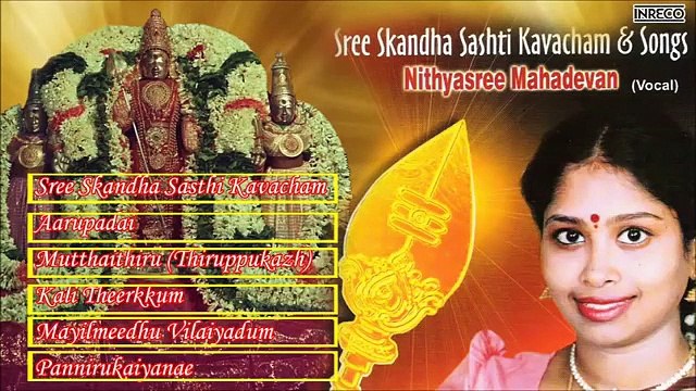 Tamil Hindu Devotional _ Sree Skandha Sashti Kavacham And Songs _ Nithyasree Mahadevan _ Jukebox