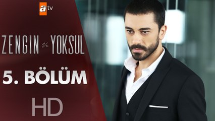 Zengin ve Yoksul 5. Bölüm