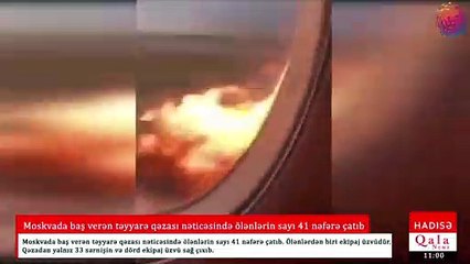 Moskvada baş verən təyyarə qəzası nəticəsində ölənlərin sayı 41 nəfərə çatıb