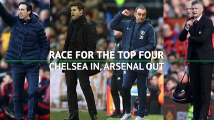 Race for the top four - Chelsea in, Arsenal out