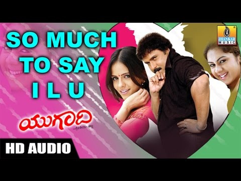 So Much To Say I L U - Ugadi - Kannada Album