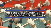 Un siglo del nacimiento del inventor del futbolín