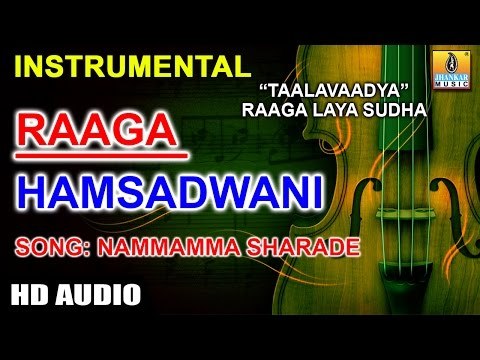 Taalavaadya Raaga Laya Sudha | Hamsadwani (Raaga) | Nammamma Sharade (Song) Instrumental